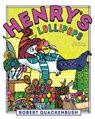 Henry's Lollipops - Robert Quackenbush - 9781534415508