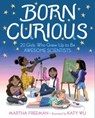 Born Curious - Martha Freeman - 9781534421547