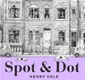 Spot & Dot - COLE,  Henry - 9781534425552