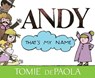 Andy, That's My Name - Tomie dePaola - 9781534430143