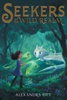 Seekers of the Wild Realm - Alexandra Ott - 9781534438590