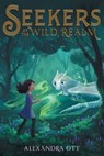 Seekers of the Wild Realm - Alexandra Ott - 9781534438606