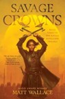Savage Crowns - Matt Wallace - 9781534439269