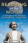 Reaching for the Moon - Katherine Johnson - 9781534440838