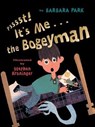Psssst! It's Me... the Bogeyman - PARK,  Barbara - 9781534441217