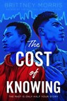 The Cost of Knowing - Brittney Morris - 9781534445475