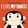 I Love My Fangs! - Kelly Leigh Miller - 9781534452114