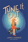 Tune It Out - Jamie Sumner - 9781534457010