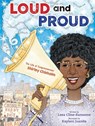 Loud and Proud: The Life of Congresswoman Shirley Chisholm - Lesa Cline-Ransome - 9781534463523