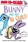 Bunny Will Not Be Quiet! - Jason Tharp - 9781534466395