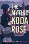 Mythic Koda Rose - Jennifer Nissley - 9781534466760