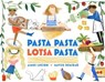 Pasta Pasta Lotsa Pasta - Aimee Lucido - 9781534473645