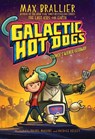 Galactic Hot Dogs 1: Cosmoe's Wiener Getaway - Max Brallier - 9781534477964