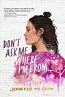 Don't ask me where i'm from - jennifer de leon - 9781534478992