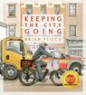 Keeping the City Going - Brian Floca - 9781534493773