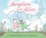 Angelina and Alice - Katharine Holabird - 9781534495272
