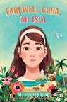 Farewell Cuba, Mi Isla - Alexandra Diaz - 9781534495401