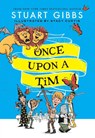 Once Upon a Tim - Stuart Gibbs - 9781534499256