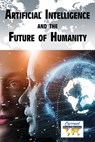 Artificial Intelligence and the Future of Humanity - Lisa Idzikowski - 9781534508859