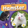 Your Hamster - Rebecca Phillips-Bartlett - 9781534550674