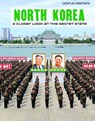 North Korea: A Closer Look at the Secret State - Eleanor Bradshaw - 9781534567894