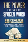 The Power Of Your Spoken Word - Eddie Coronado - 9781534668287