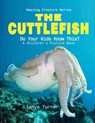 Cuttlefish: Do Your Kids Know This?: A Children's Picture Book - TURNER,  Tanya - 9781534688452