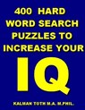 400 Hard Word Search Puzzles To Increase Your IQ - Kalman Toth M. a. M. Phil - 9781534791596