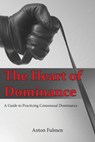 The Heart of Dominance - Anton Fulmen - 9781534810174
