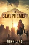 The Blasphemer - LING,  John - 9781534884809