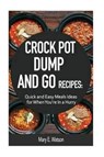 Crock Pot Dump and Go Recipies - WATSON,  Mary E. - 9781534900943