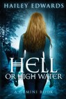 Hell or High Water - Hailey Edwards - 9781534937420