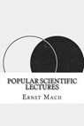 Popular Scientific Lectures - MACH,  Ernst - 9781535023320
