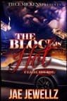 The Block is Hot: A Classic Hood Novel - Jae Jewellz - 9781535092685