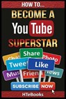 How To Become a YouTube Superstar - Htebooks - 9781535121583