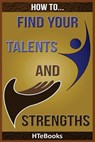 How To Find Your Talents and Strengths - Htebooks - 9781535138635
