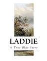 Laddie: A True Blue Story - PORTER,  Gene Stratton - 9781535289276