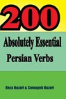 200 Absolutely Essential Persian Verbs - Somayeh Nazari ; Reza Nazari - 9781535392853