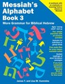 Messiah's Alphabet Book 3 - Lisa M Cummins ; James T Cummins - 9781535472364