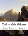 The Last of the Mohicans: A Narrative of 1757 - James Fenimore Cooper - 9781535589970