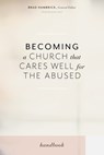 Becoming a Church That Cares Well for the Abused - Brad Hambrick - 9781535988148