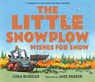 The Little Snowplow Wishes for Snow - Lora Koehler - 9781536201178