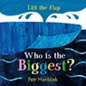 WHO IS THE BIGGEST-LIFT FLAP - HORACEK,  Petr - 9781536201710