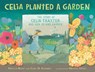 Celia Planted a Garden: The Story of Celia Thaxter and Her Island Garden - Phyllis Root - 9781536204292