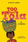 Too Small Tola - Atinuke - 9781536211276