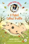 Jasmine Green Rescues: A Piglet Called Truffle - Helen Peters - 9781536214598