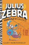 Northfield, G: Julius Zebra: Grapple with the Greeks! - Gary Northfield - 9781536219883