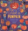 Pick a Pumpkin: (A Rhyming Holiday Story of Autumn Traditions for Toddlers, Preschoolers, and 1-2 Graders) - Patricia Toht - 9781536223576