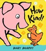 How Kind! - Mary Murphy - 9781536224092