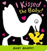 I Kissed the Baby! - Mary Murphy - 9781536224108